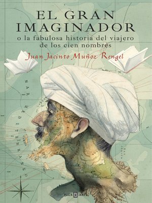 cover image of El gran imaginador o la fabulosa historia del viajero de los cien nombres
